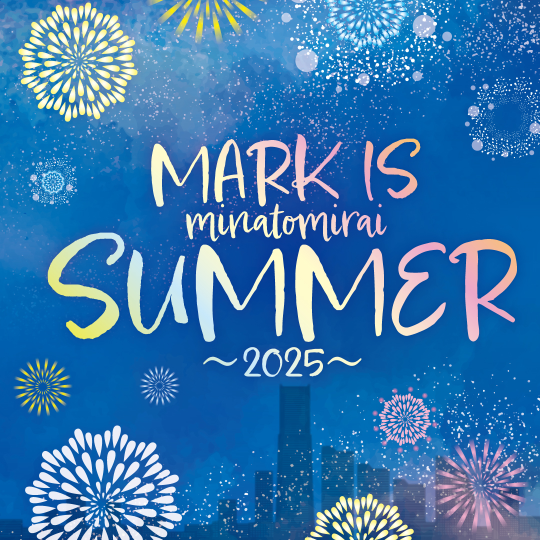 MARK IS minatomirai SUMMER